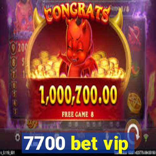 7700 bet vip